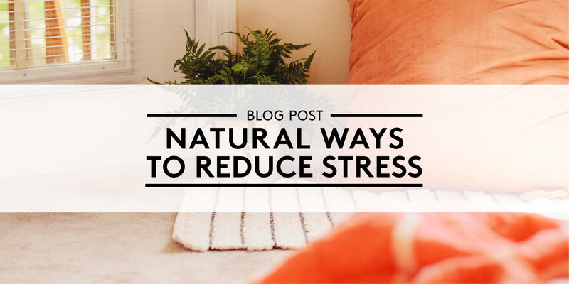 Natural Ways to Reduce Stress